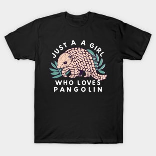 just a girl who loves Pangolin T-Shirt